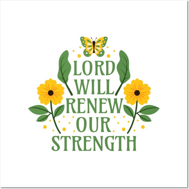 Lord Will Renew Our Strength - Bible Verse Quotes Isaiah 40:31 Wall Art by Millusti